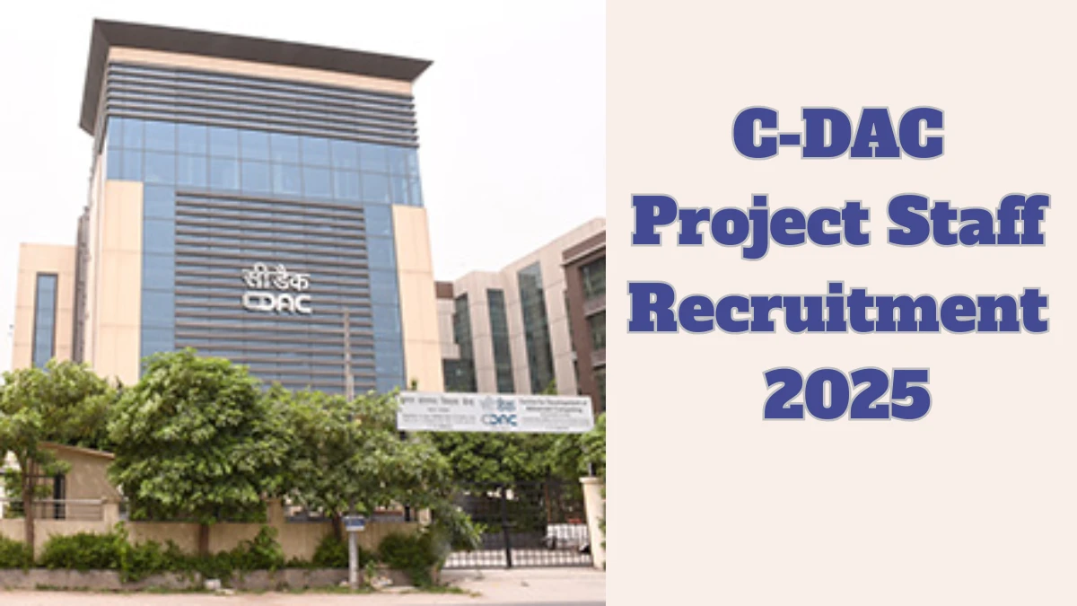 C-DAC Recruitment 2025 – 91 Posts, Online Form Out at cdac.in C-DAC Recruitment 2025 – 91 Posts, Online Form Out at cdac.in