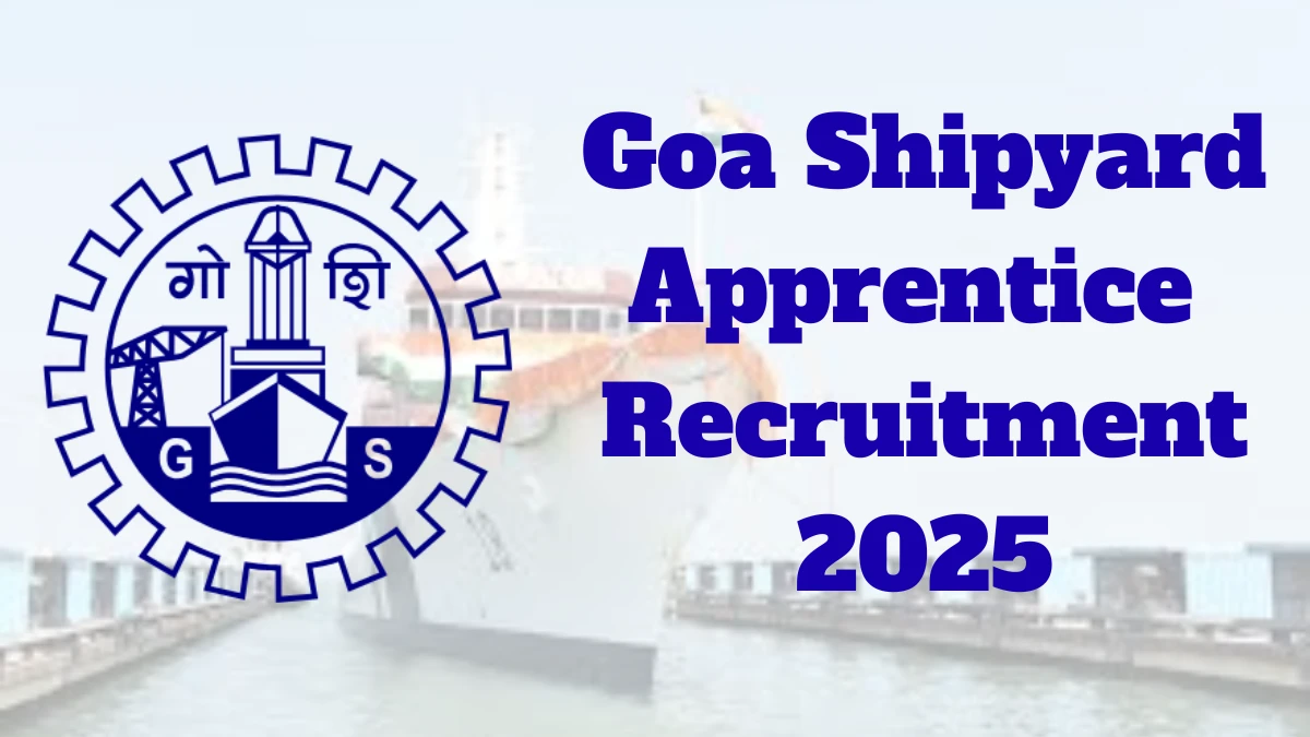 Goa Shipyard Apprentice Recruitment 2025 Notification Out Apply Offline for 30 Posts Goa Shipyard Apprentice Recruitment 2025 Notification Out Apply Offline for 30 Posts