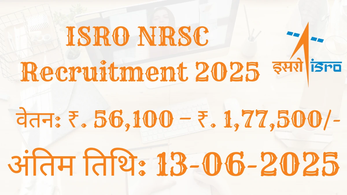 ISRO NRSC Recruitment 2025 Notification Out Apply Online for 31 Technician, Draughtsman and More Posts ISRO NRSC Recruitment 2025 Notification Out Apply Online for 31 Technician, Draughtsman and More Posts