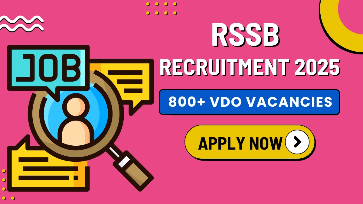 RSSB VDO Recruitment 2025 अधिसूचना जारी, 850 पदों के लिए ऑनलाइन आवेदन करें