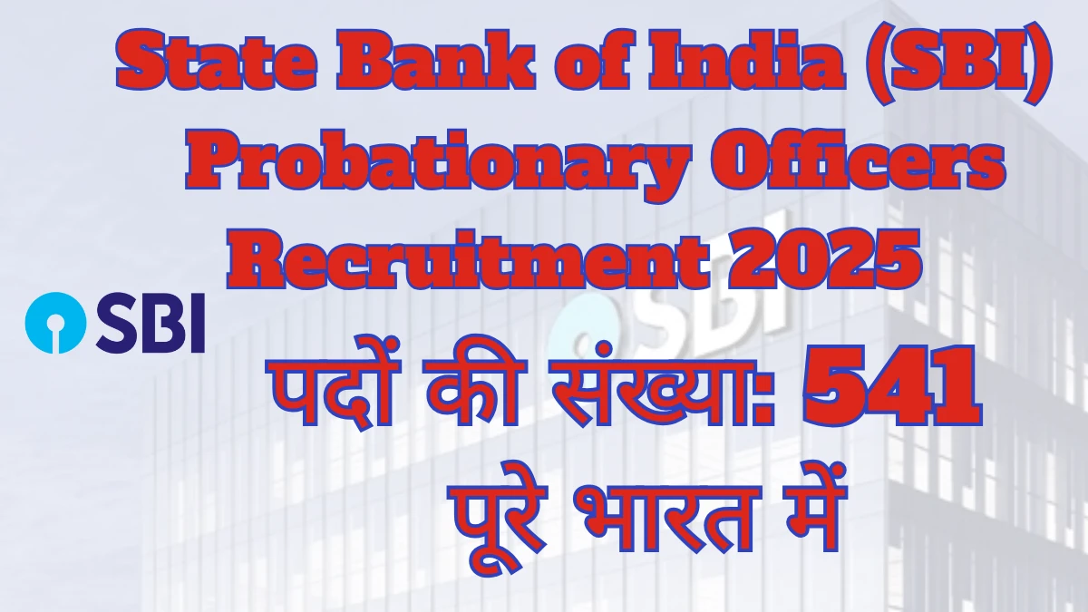 SBI Recruitment 2025 – 541 Posts, Online Form Out at sbi.co.in SBI Recruitment 2025 – 541 Posts, Online Form Out at sbi.co.in