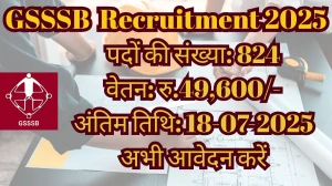 GSSSB Recruitment 2025 – 824 Posts, Online Form Out at gsssb.gujarat.gov.in GSSSB Recruitment 2025 – 824 Posts, Online Form Out at gsssb.gujarat.gov.in