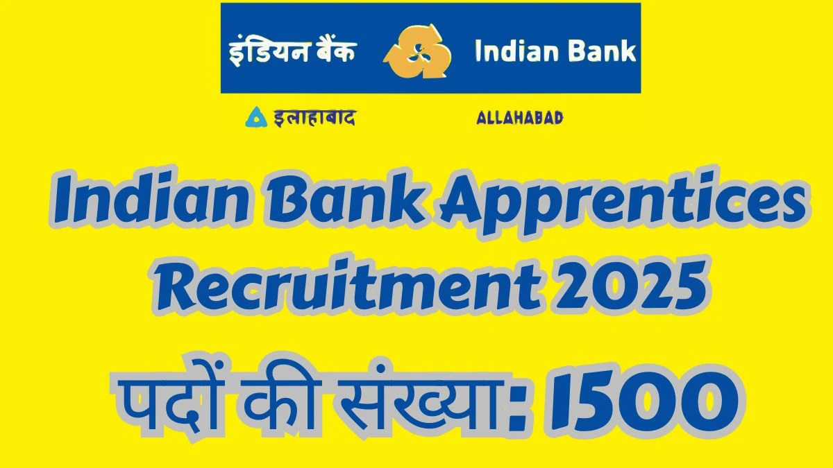 Indian Bank Apprentices Recruitment 2025 – 1500 Posts, Online Form Out at indianbank.in Indian Bank Apprentices Recruitment 2025 – 1500 Posts, Online Form Out at indianbank.in