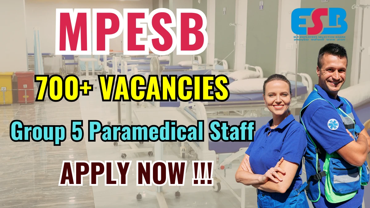 MPESB Group 5 Paramedical Staff Recruitment 2025 – 752 Posts, Online Form Out at esb.mp.gov.in