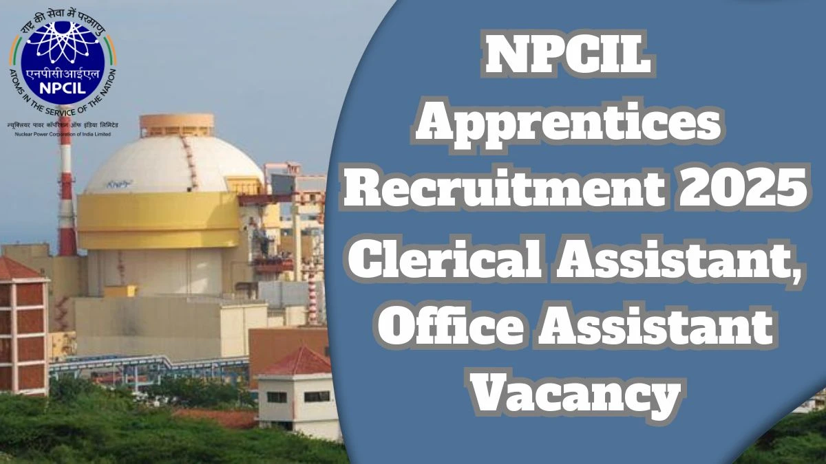 NPCIL Recruitment 2025 – Clerical Assistant, Office Assistant Posts, Offline Form Out at npcil.nic.in NPCIL Recruitment 2025 – Clerical Assistant, Office Assistant Posts, Offline Form Out at npcil.nic.in