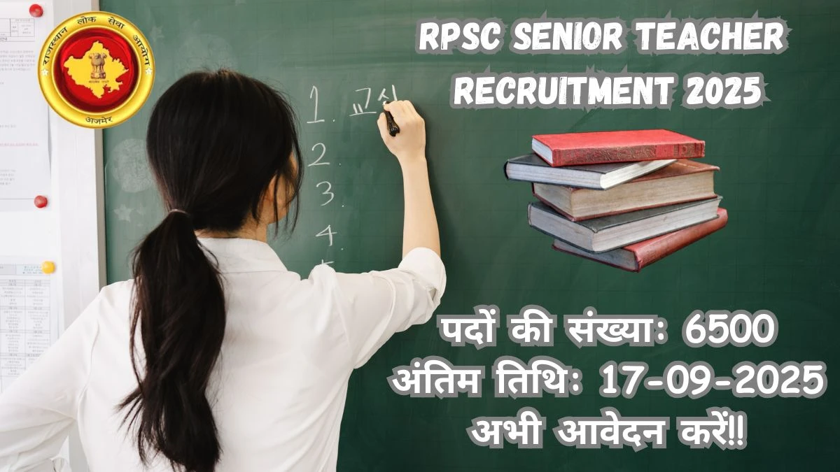 RPSC Senior Teacher Recruitment 2025 – 6500 Posts, Online Form Out at rpsc.rajasthan.gov.in