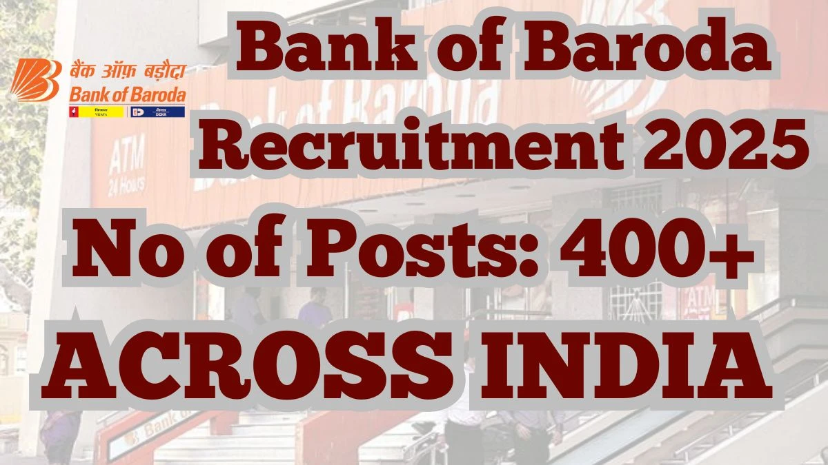 Bank of Baroda Recruitment 2025 – 417 Posts, Online Form Out at bankofbaroda.in