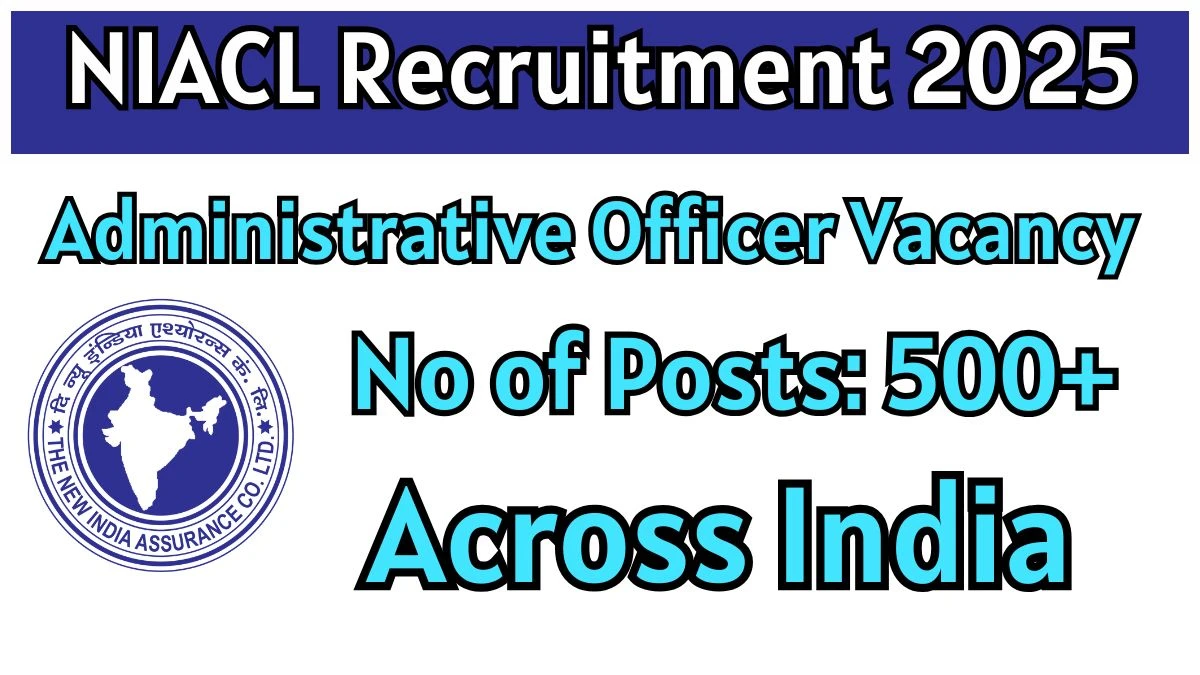 NIACL Administrative Officer Recruitment 2025 – 550 Posts, Online Form Out at newindia.co.in NIACL Administrative Officer Recruitment 2025 – 550 Posts, Online Form Out at newindia.co.in