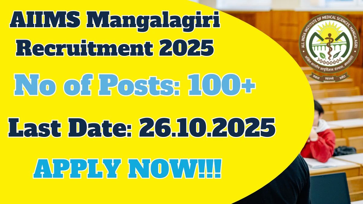 AIIMS Mangalagiri Group A Recruitment 2025 – 121 Posts, Online Form Out at aiimsbilaspur.edu.in