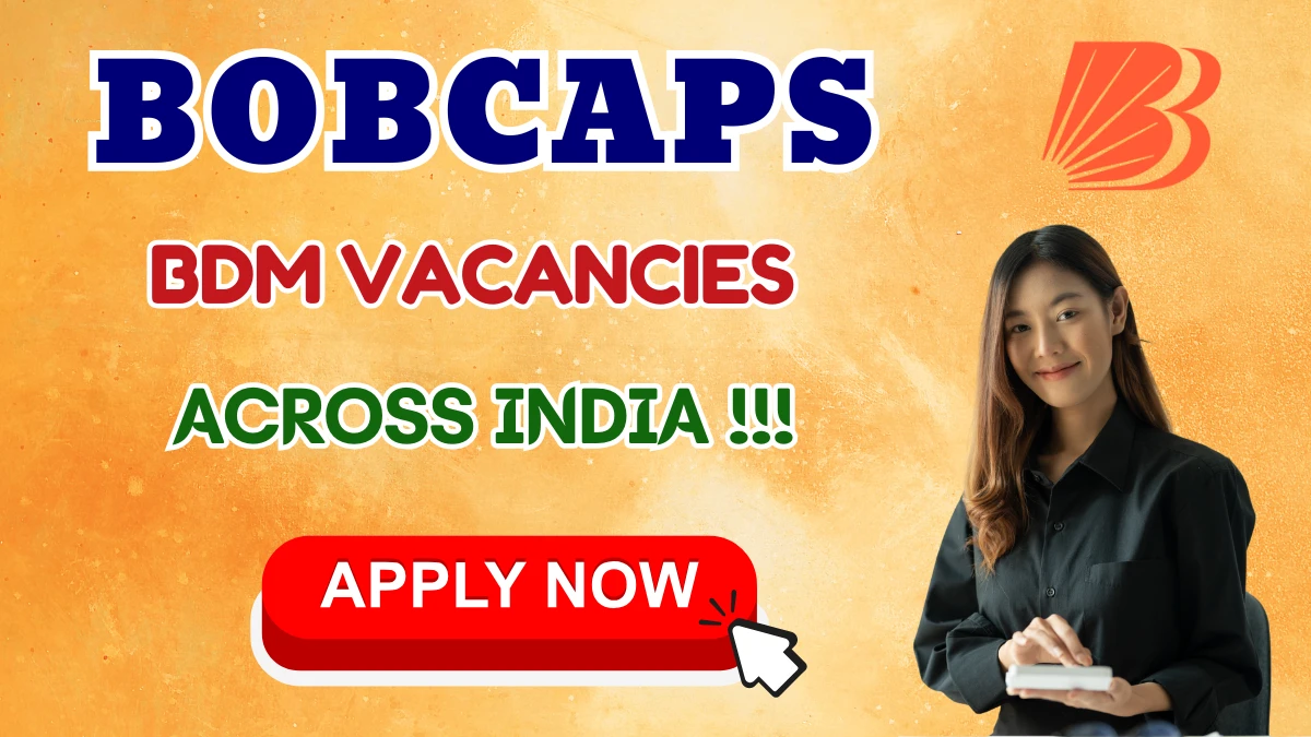 BOBCAPS BDM Recruitment 2025 – 70 Posts, Online Form Out at bobcaps.in BOBCAPS BDM Recruitment 2025 – 70 Posts, Online Form Out at bobcaps.in