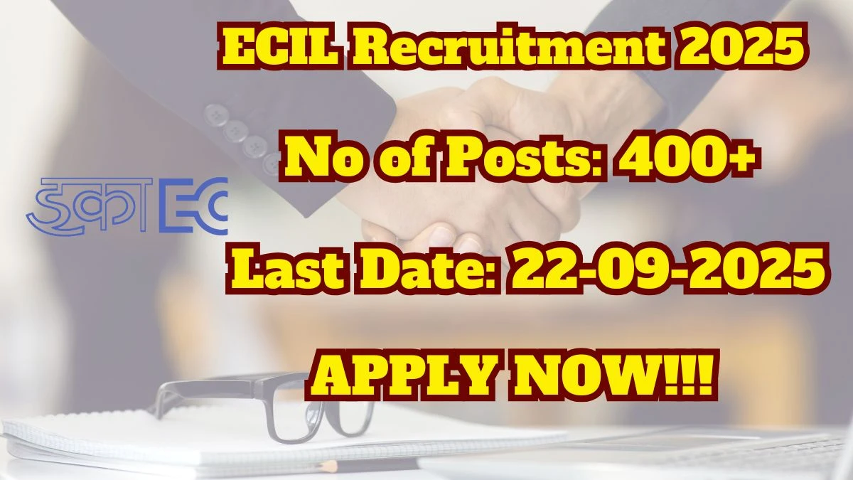 ECIL Recruitment 2025 – 412 Posts, Online Form Out at ecil.co.in ECIL Recruitment 2025 – 412 Posts, Online Form Out at ecil.co.in