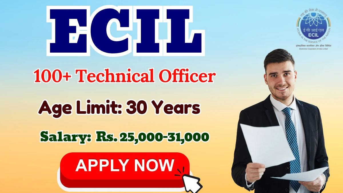 ECIL Technical Officer C Recruitment 2025 - 160 Posts, Online Form Out at ecil.co.in