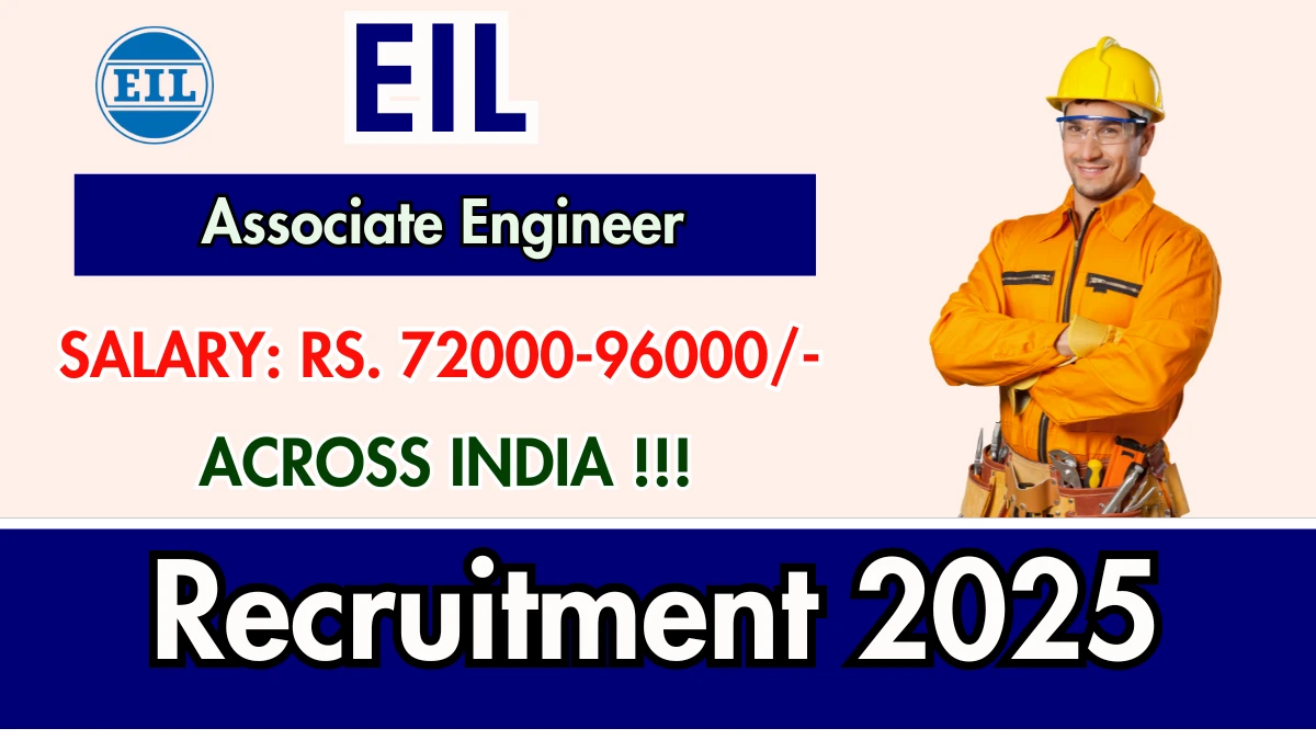 EIL Associate Engineer Recruitment 2025 – 48 Posts, Online Form Out at recruitment.eil.co.in EIL Associate Engineer Recruitment 2025 – 48 Posts, Online Form Out at recruitment.eil.co.in