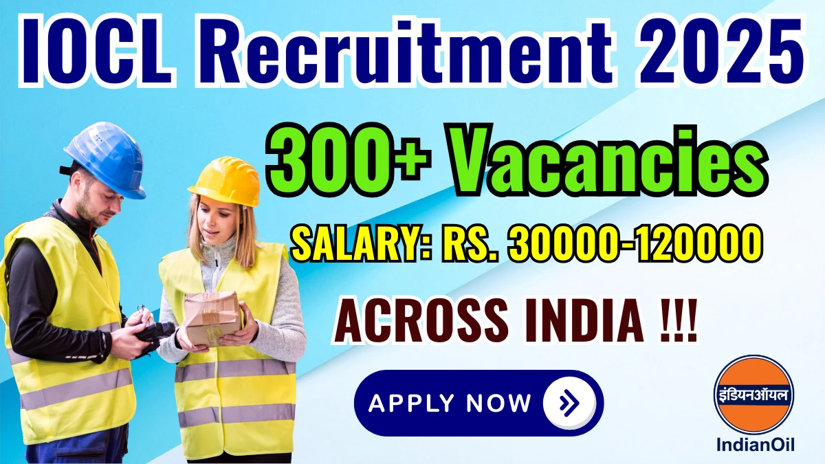 IOCL Junior Engineer/ Officers Recruitment 2025 – 381 Posts, Online Form Out at iocl.com