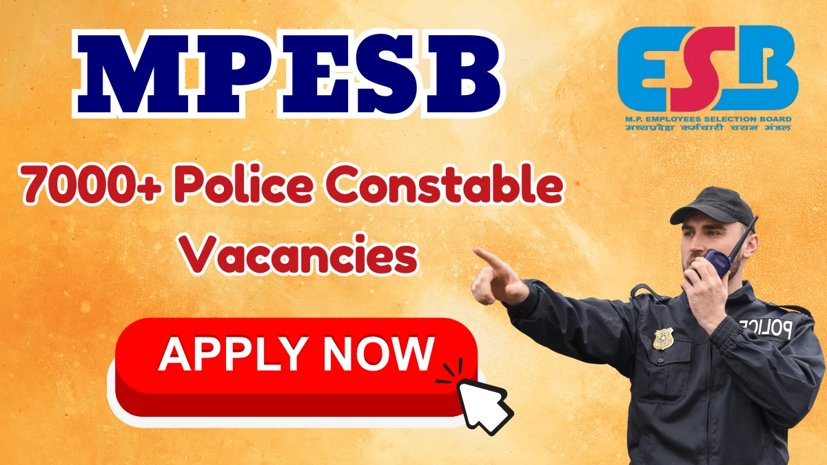 MPESB Police Constable Recruitment 2025 – 7500 Posts, Online Form Out at esb.mp.gov.in MPESB Police Constable Recruitment 2025 – 7500 Posts, Online Form Out at esb.mp.gov.in