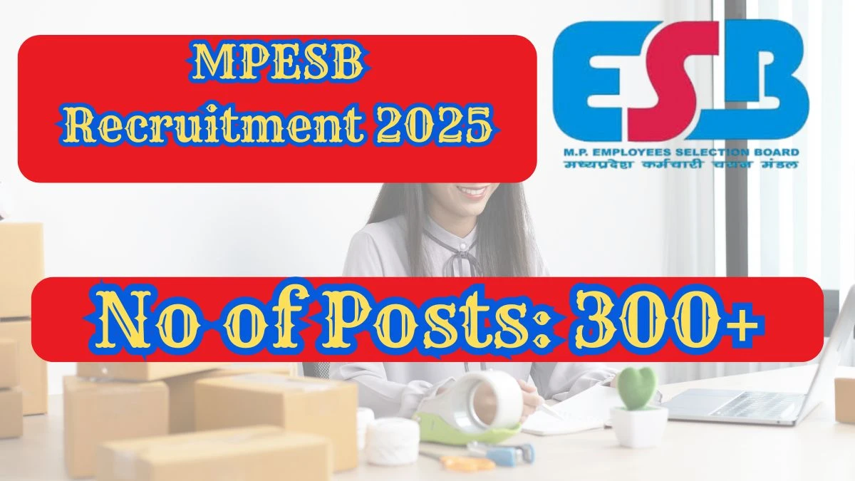 MPESB Recruitment 2025 – 339 Posts, Online Form Out at esb.mp.gov.in MPESB Recruitment 2025 – 339 Posts, Online Form Out at esb.mp.gov.in