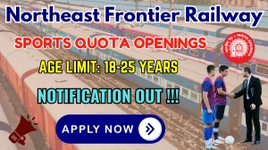 NFR Sports Quota Recruitment 2025 - 56 Posts, Online Form Out at nfr.indianrailways.gov.in NFR Sports Quota Recruitment 2025 - 56 Posts, Online Form Out at nfr.indianrailways.gov.in