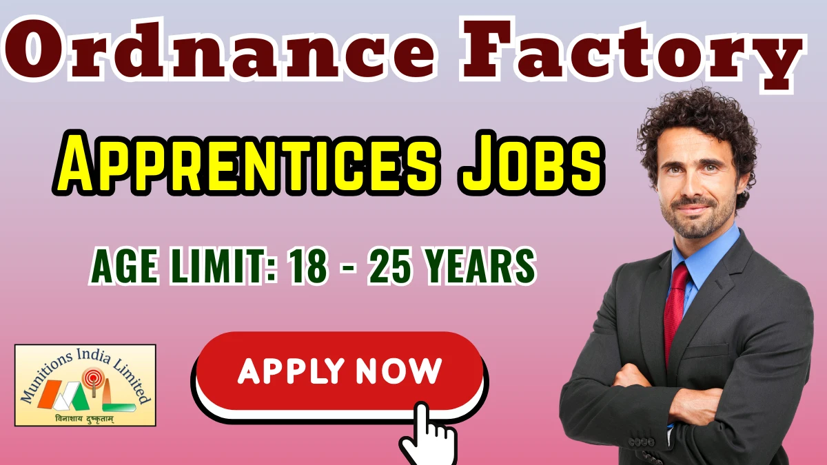 Ordnance Factory Apprentices Recruitment 2025 – 42 Posts, Online Form Out at munitionsindia.in Ordnance Factory Apprentices Recruitment 2025 – 42 Posts, Online Form Out at munitionsindia.in