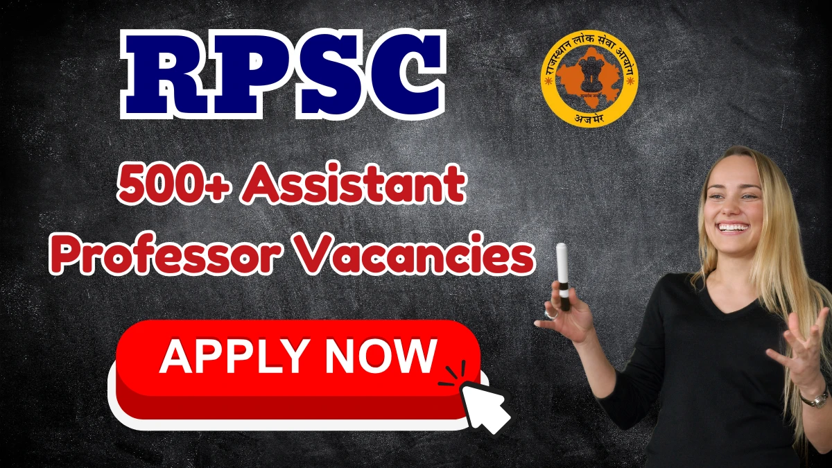 RPSC Assistant Professor Recruitment 2025 - 574 Posts, Online Form Out at rpsc.rajasthan.gov.in