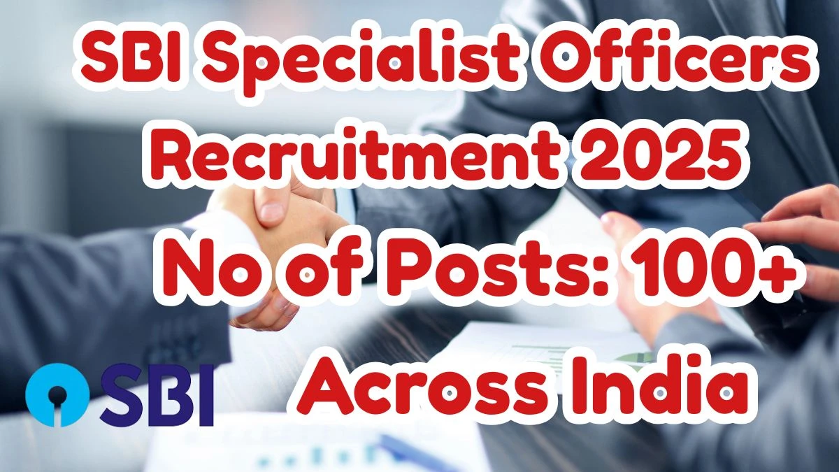 SBI Specialist Officers Recruitment 2025 – 122 Posts, Online Form Out at sbi.co.in