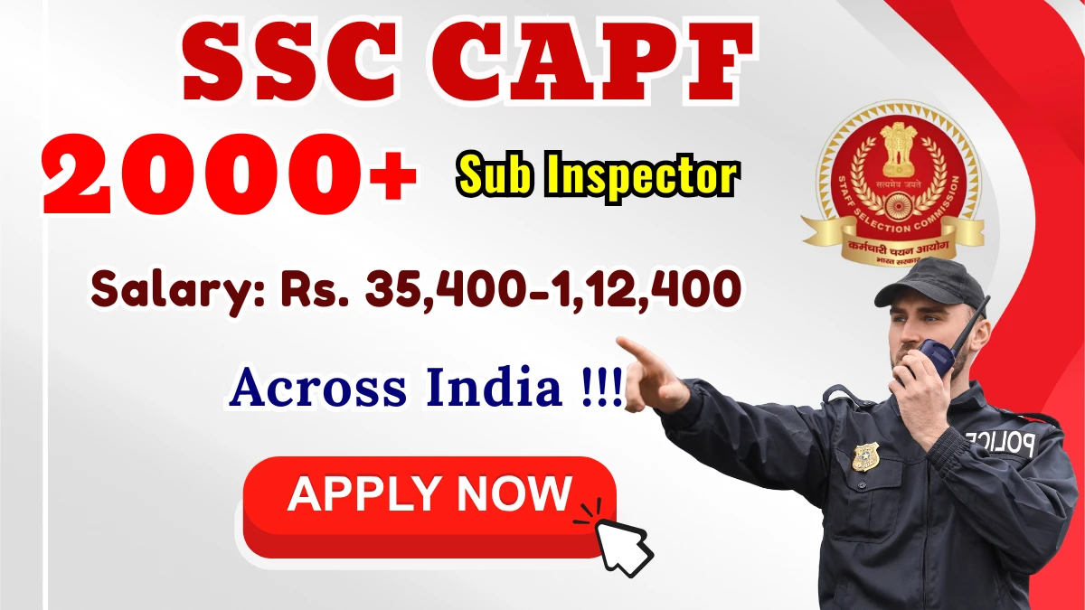SSC CAPF Sub Inspector Recruitment 2025 - 2861 Posts, Online Form Out at ssc.gov.in
