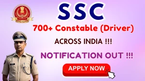 SSC Delhi Police Constable Driver Recruitment 2025 - 737 Posts, Online Form Out at ssc.gov.in