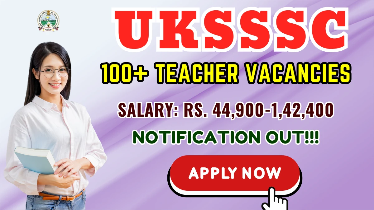 UKSSSC Assistant Teacher Recruitment 2025 – 128 Posts, Online Form Out at sssc.uk.gov.in