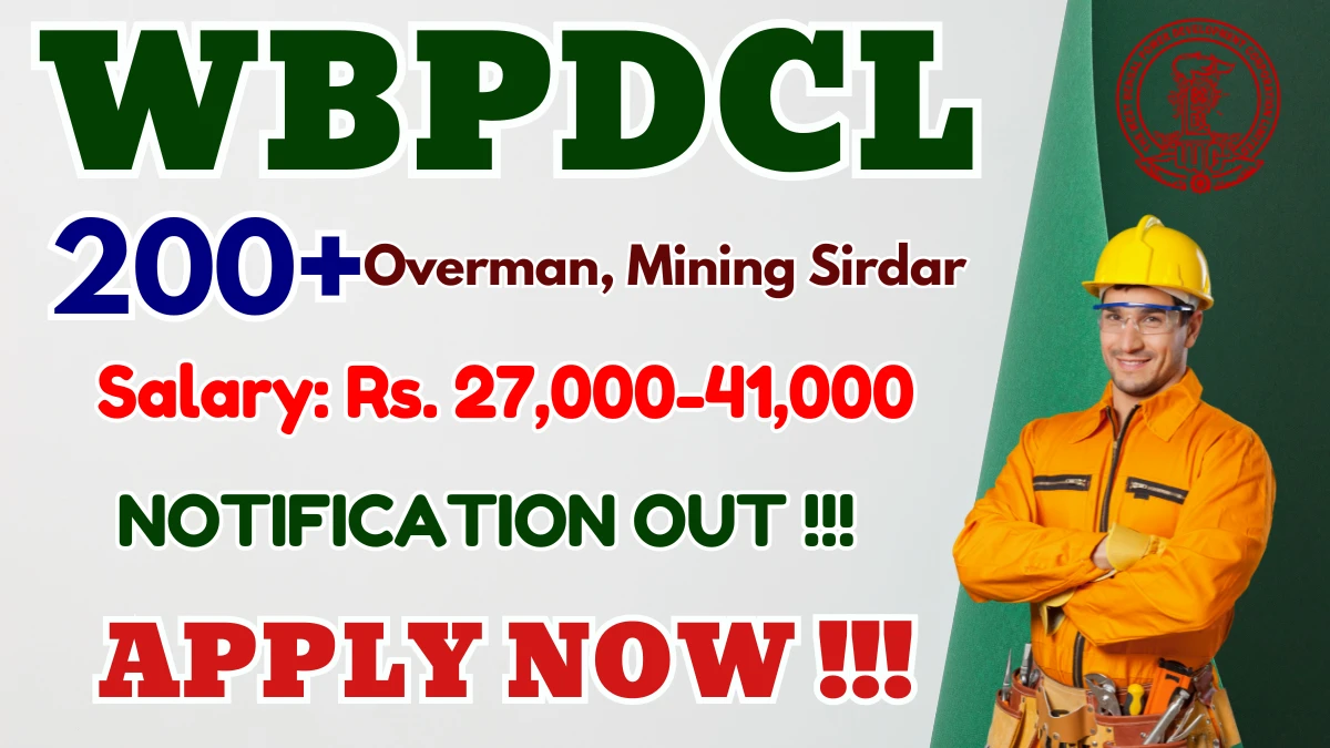 WBPDCL Overman, Mining Sirdar Recruitment 2025 - 209 Posts, Online Form Out at wbpdcl.co.in