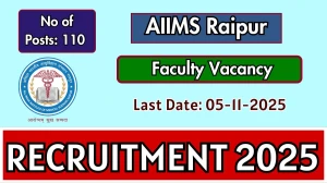 AIIMS Raipur Faculty Recruitment 2025 – 110 Posts, Online Form Out at aiimsraipur.edu.in