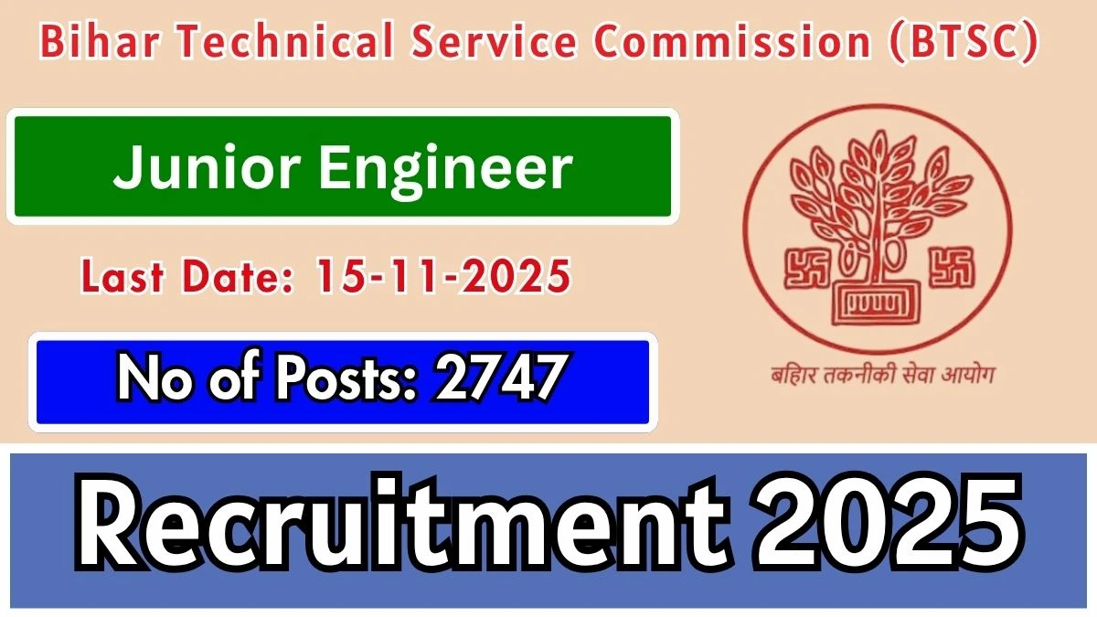 BTSC Junior Engineer Recruitment 2025 – 2747 Posts, Online Form Out at btsc.bihar.gov.in