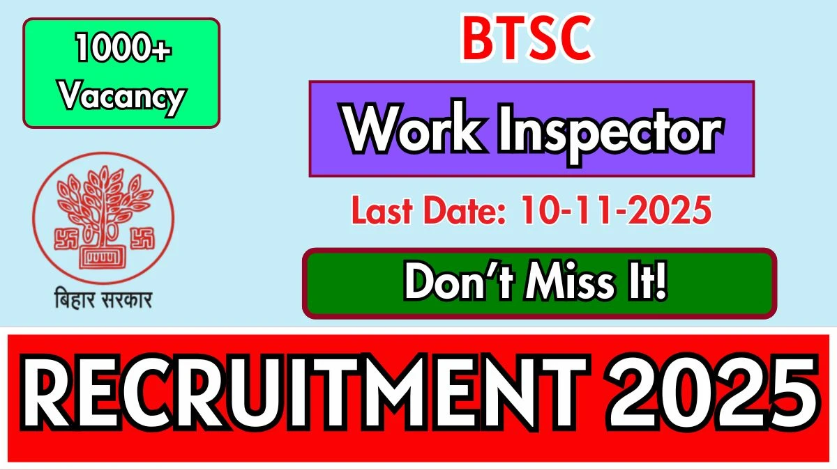 BTSC Work Inspector Recruitment 2025 – 1114 Posts, Online Form Out at btsc.bihar.gov.in