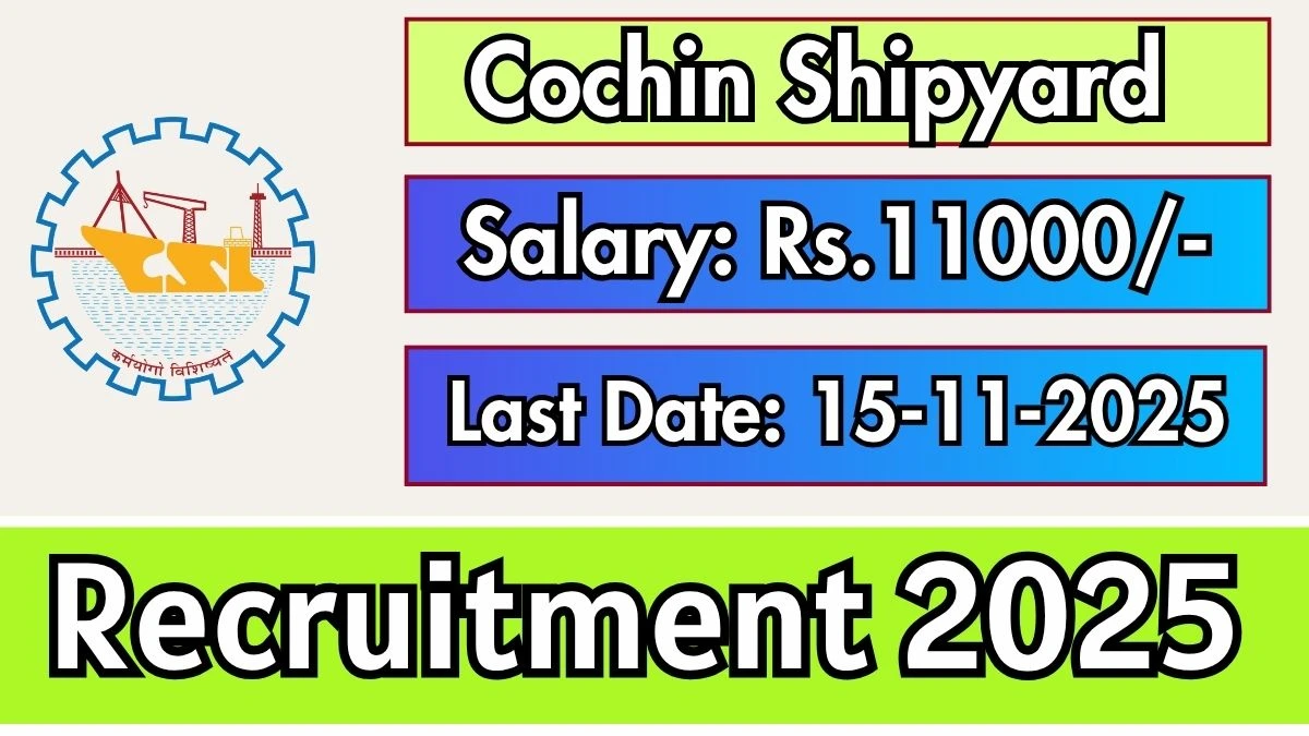 Cochin Shipyard CSL Apprentices Recruitment 2025 – 308 Posts, Online Form Out at cochinshipyard.in