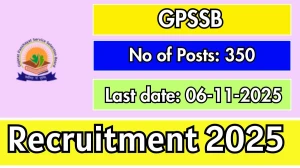 GPSSB AAE Recruitment 2025 – 350 Posts, Online Form Out at gpssb.gujarat.gov.in