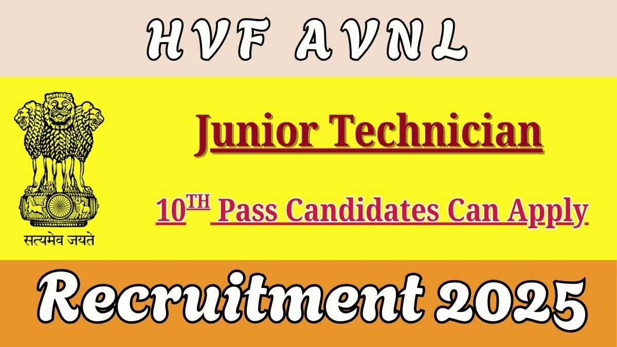 HVF AVNL Junior Technician Recruitment 2025 – 98 Posts, Offline Form Out at ddpdoo.gov.in