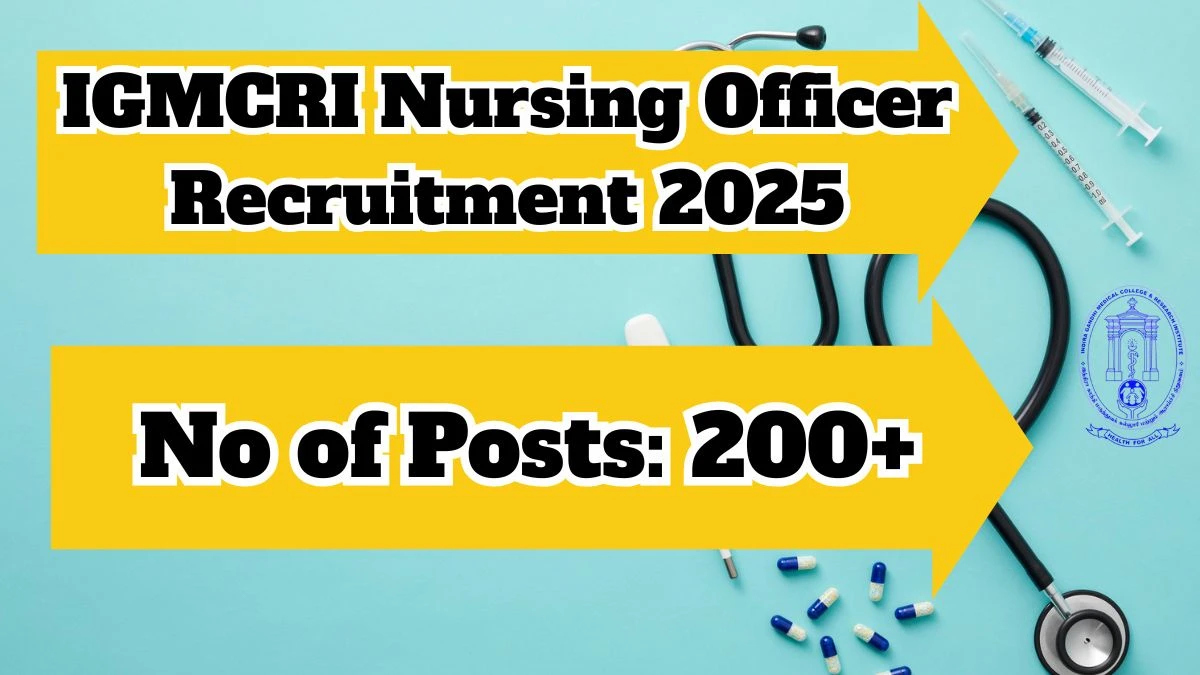 IGMCRI Nursing Officer Recruitment 2025 – 226 Posts, Offline Form Out at igmcri.edu.in
