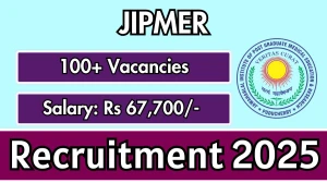 JIPMER Recruitment 2025 – 100 Posts, Online Form Out at jipmer.edu.in