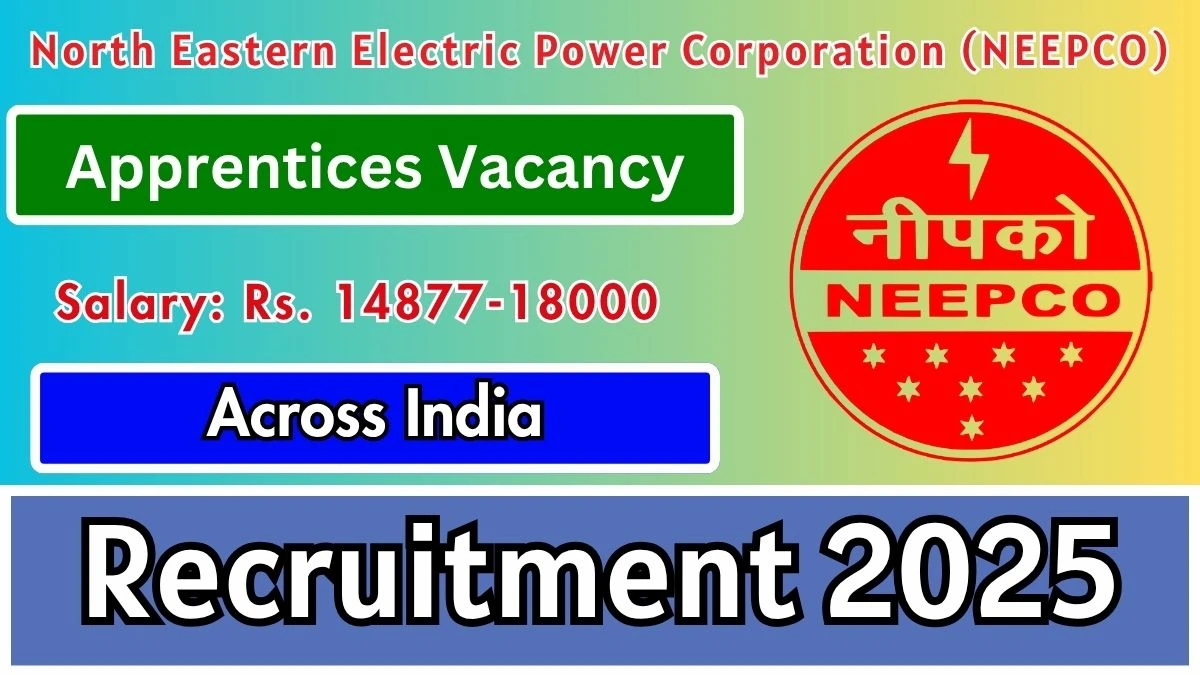 NEEPCO Apprentice Recruitment 2025 - 98 Posts, Online Form Out at neepco.co.in