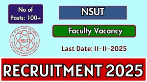 NSUT Faculty Recruitment 2025 – 184 Posts, Online Form Out at nsut.ac.in
