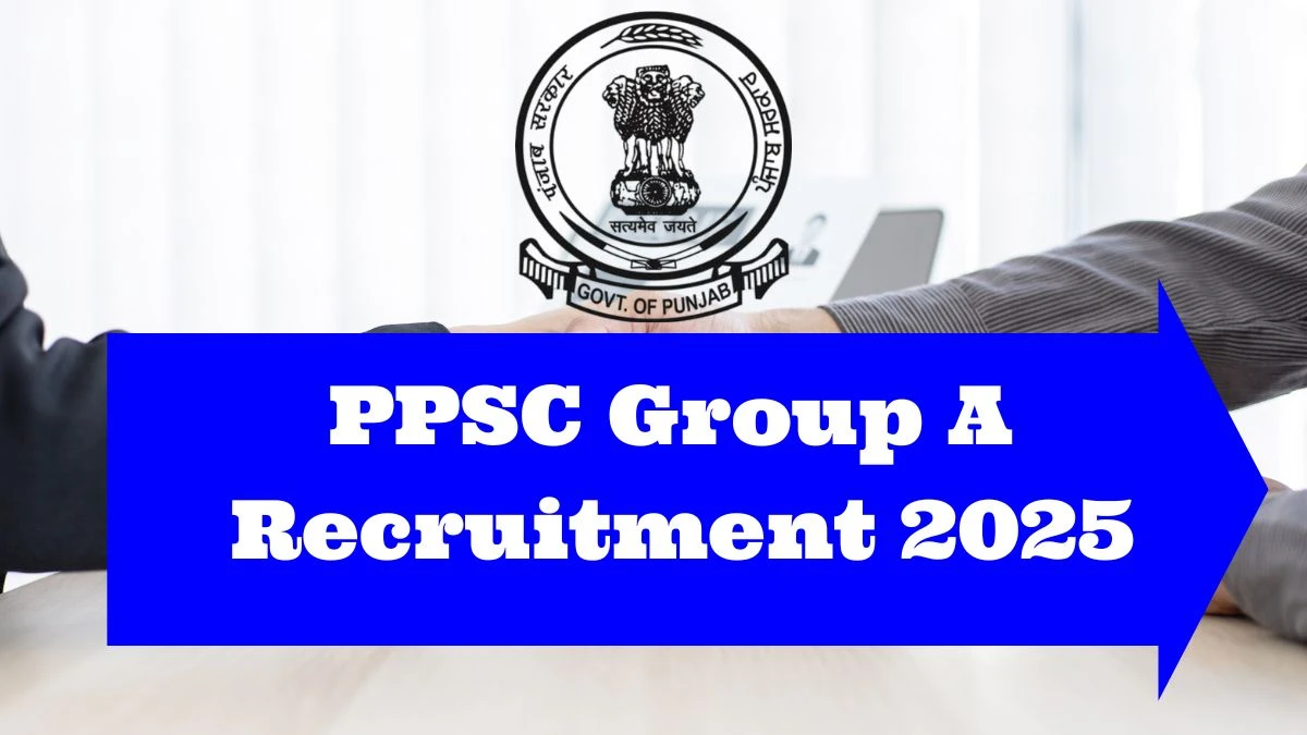 PPSC Group A Recruitment 2025 – 21 Posts, Online Form Out at ppsc.gov.in PPSC Group A Recruitment 2025 – 21 Posts, Online Form Out at ppsc.gov.in