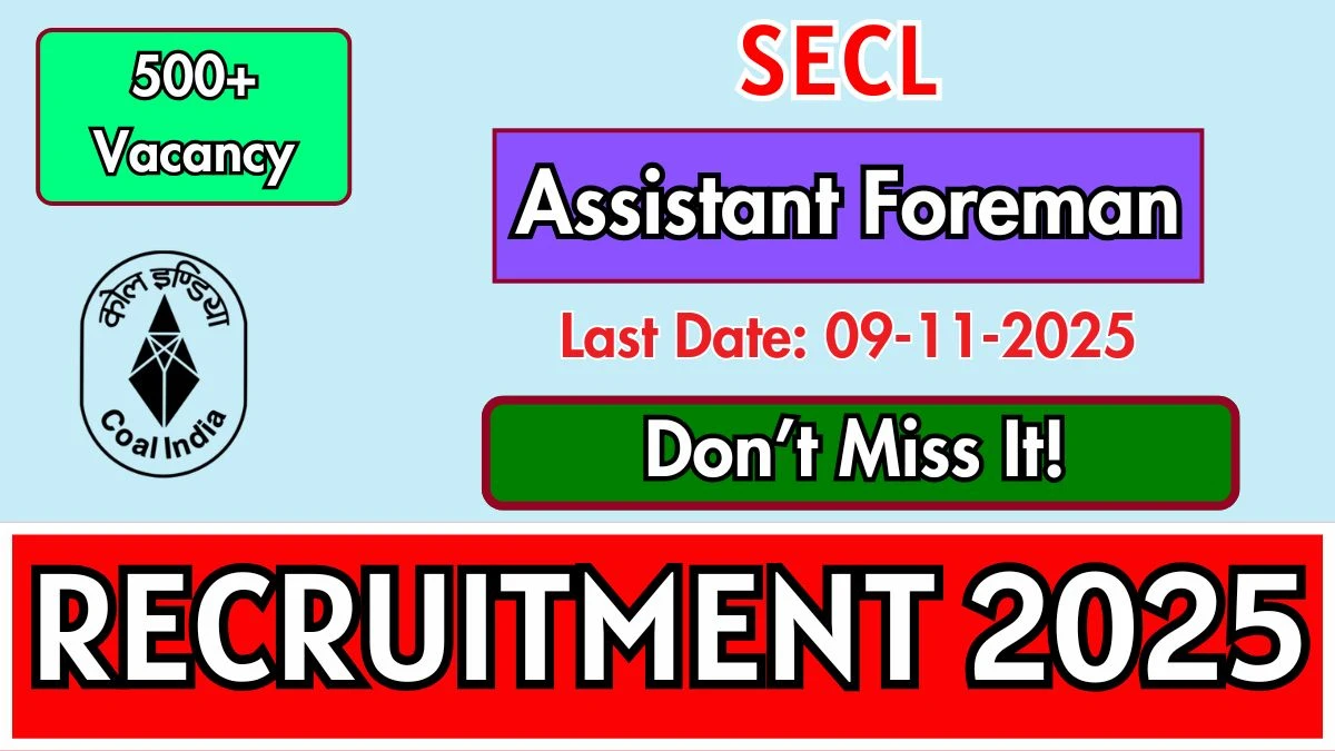 SECL Assistant Foreman Recruitment 2025 – 543 Posts, Online Form Out at secl-cil.in