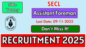 SECL Assistant Foreman Recruitment 2025 – 543 Posts, Online Form Out at secl-cil.in