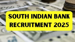 South Indian Bank Recruitment 2025 - Junior Officer Posts, Online Form Out at southindianbank.bank.in