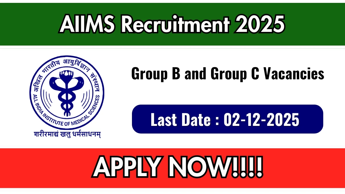 AIIMS Group B and Group C Recruitment 2025 Notification PDF Out - Apply Online 1383 Posts