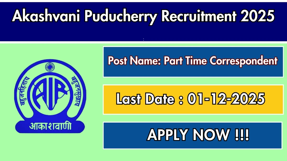 Akashvani Puducherry Part Time Correspondent Recruitment 2025 Notification PDF Out - Apply Offline 01 Posts