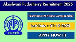 Akashvani Puducherry Part Time Correspondent Recruitment 2025 Notification PDF Out - Apply Offline 01 Posts