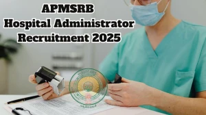 APMSRB Hospital Administrator Recruitment 2025 Notification PDF Out - Apply Onli...