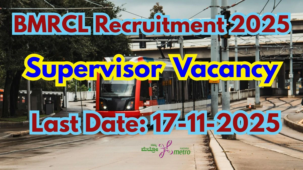 Bangalore Metro Rail (BMRCL) Supervisor Recruitment 2025 Out, Apply Online 04 Vacancy