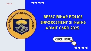 BPSSC Bihar Police Enforcement SI Mains Admit Card 2025 Out: Download Link, Exam...
