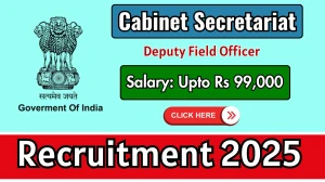 Cabinet Secretariat Deputy Field Officer Recruitment 2025 Out - Apply Offline 25...