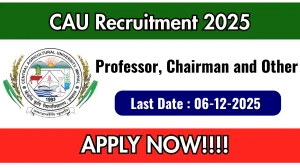 CAU Recruitment 2025 Notification PDF Out - Apply Online 179 Professor, Chairman...